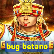 bug betano